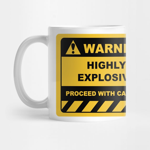 Human Warning Sign HIGHLY EXPLOSIVE PROCEED WITH CAUTION Sayings Sarcasm Humor Quotes by ColorMeHappy123